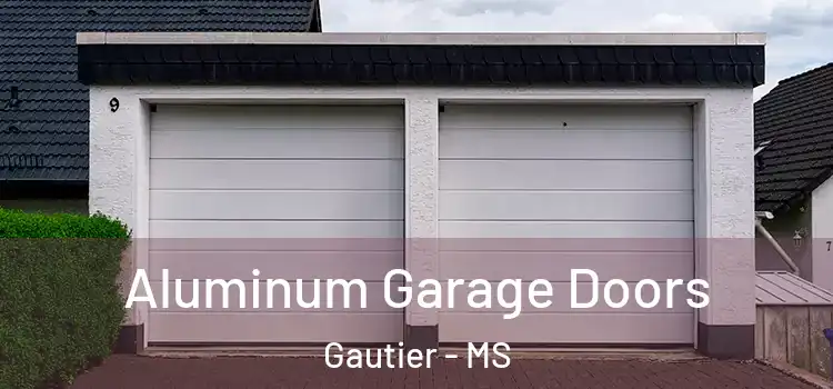  Aluminum Garage Doors Gautier - MS