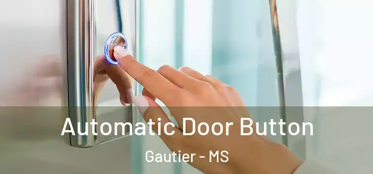 Automatic Door Button Gautier - MS