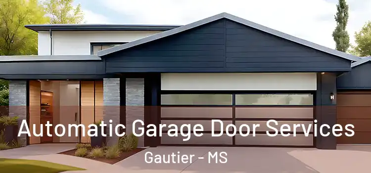  Automatic Garage Door Services Gautier - MS