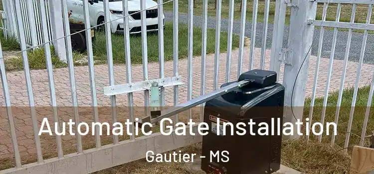 Automatic Gate Installation Gautier - MS