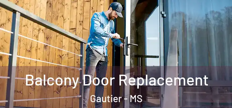  Balcony Door Replacement Gautier - MS