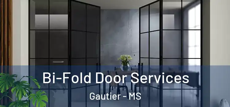  Bi-Fold Door Services Gautier - MS