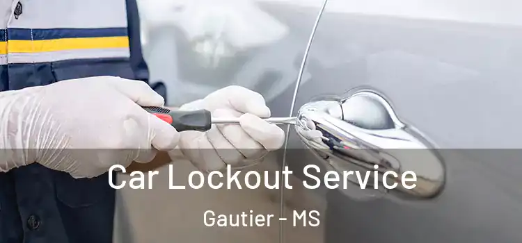 Car Lockout Service Gautier - MS