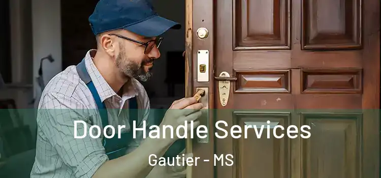  Door Handle Services Gautier - MS