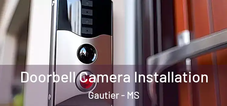  Doorbell Camera Installation Gautier - MS