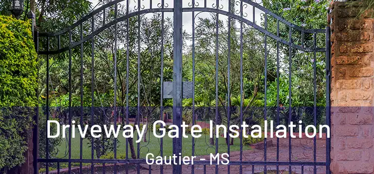  Driveway Gate Installation Gautier - MS