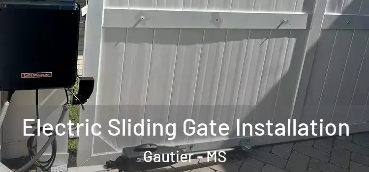  Electric Sliding Gate Installation Gautier - MS