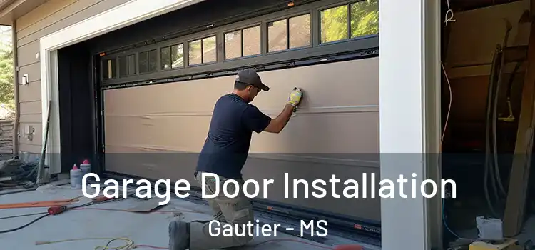  Garage Door Installation Gautier - MS