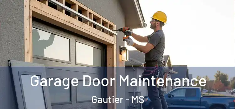  Garage Door Maintenance Gautier - MS