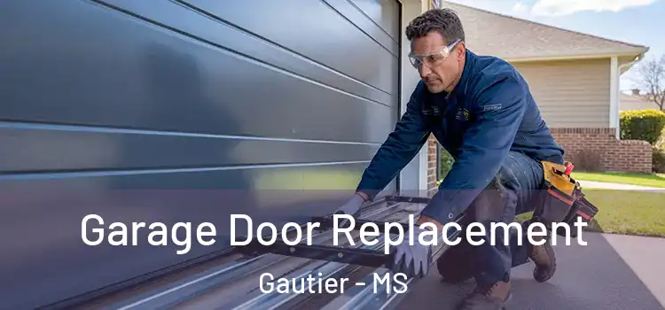  Garage Door Replacement Gautier - MS