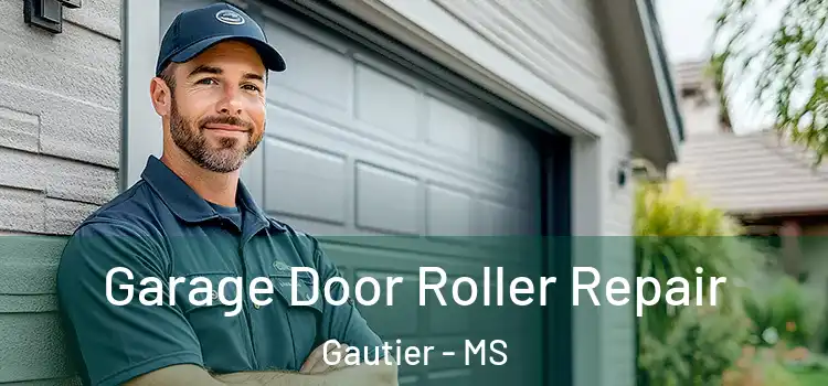  Garage Door Roller Repair Gautier - MS