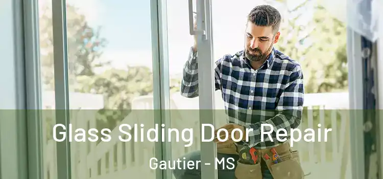  Glass Sliding Door Repair Gautier - MS