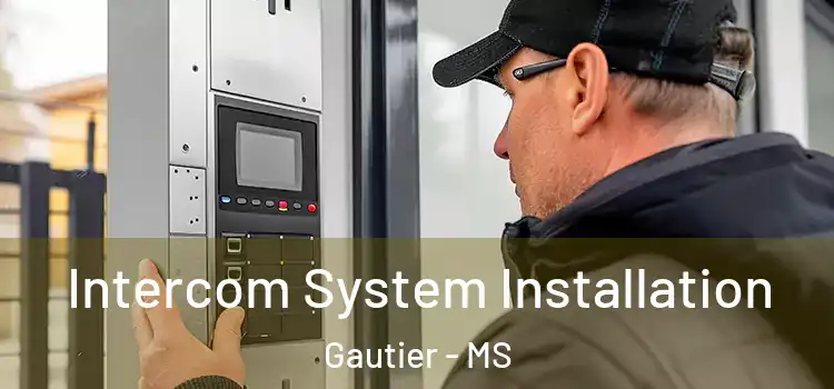 Intercom System Installation Gautier - MS