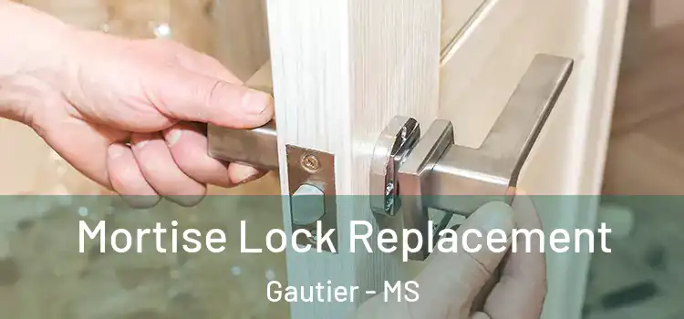  Mortise Lock Replacement Gautier - MS