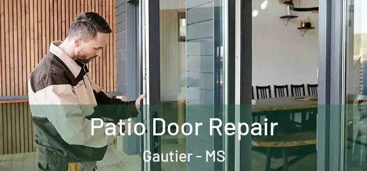  Patio Door Repair Gautier - MS